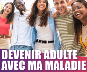 Lire la suite à propos de l’article DEVENIR ADULTE AVEC MA MALADIE